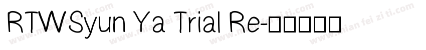 RTWSyun Ya Trial Re字体转换